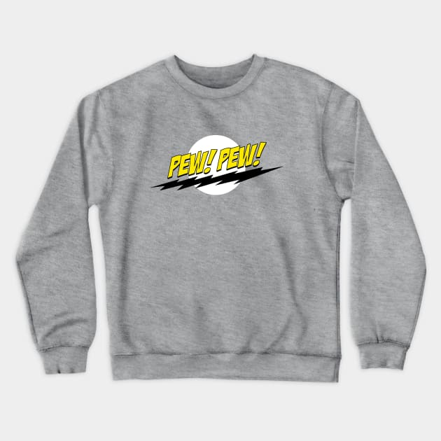 Pew! Pew! Crewneck Sweatshirt by bazinga